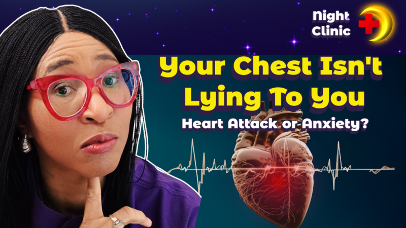 Night clinic episode #2, chest pain at 2 am - anxiety or heart attack?